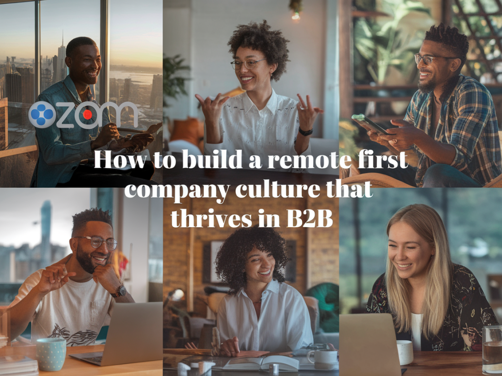 How to build a remote-first company culture that thrives in B2B